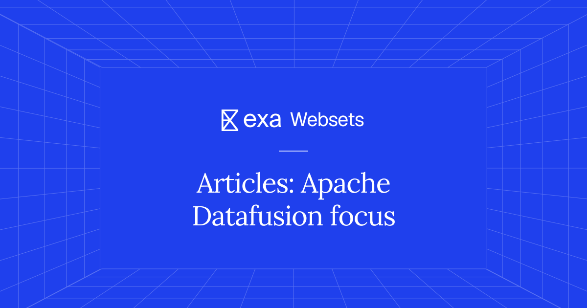5 Articles: Apache Datafusion focus | Exa Websets
