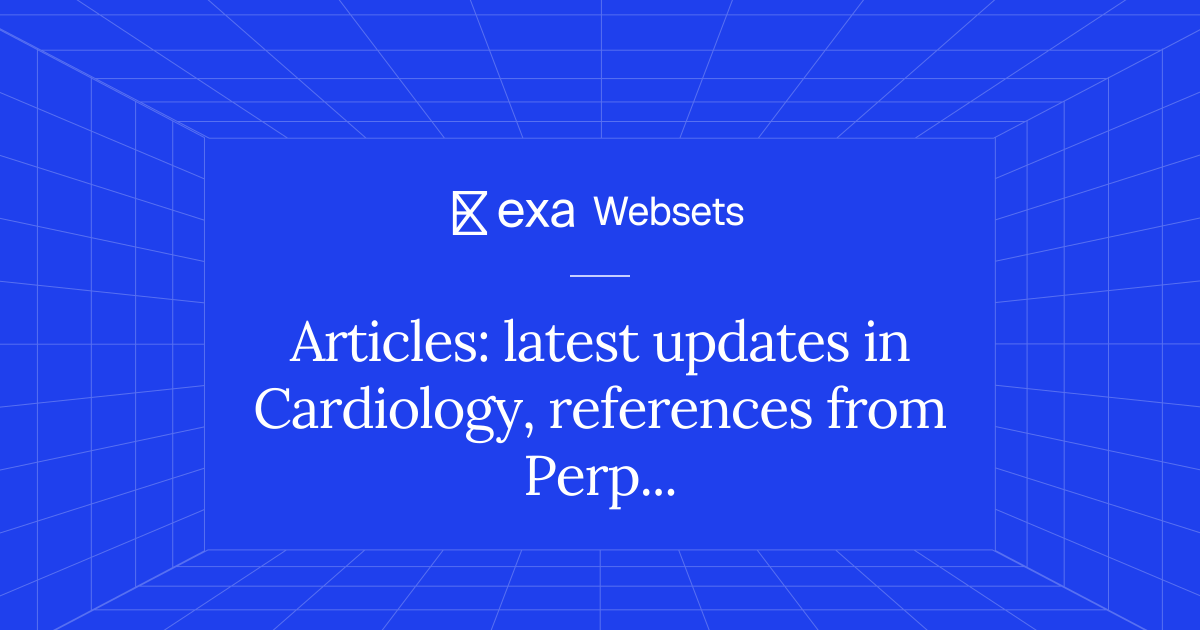 10 Articles: latest updates in Cardiology, references from Perplexity ...