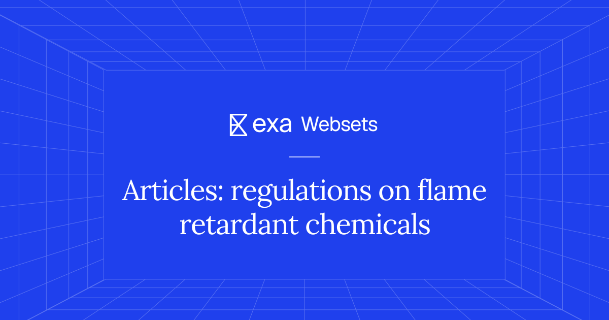 10 Articles: regulations on flame retardant chemicals | Exa Websets