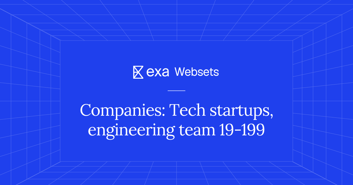 5 Companies: Tech startups, engineering team 19-199 | Exa Websets