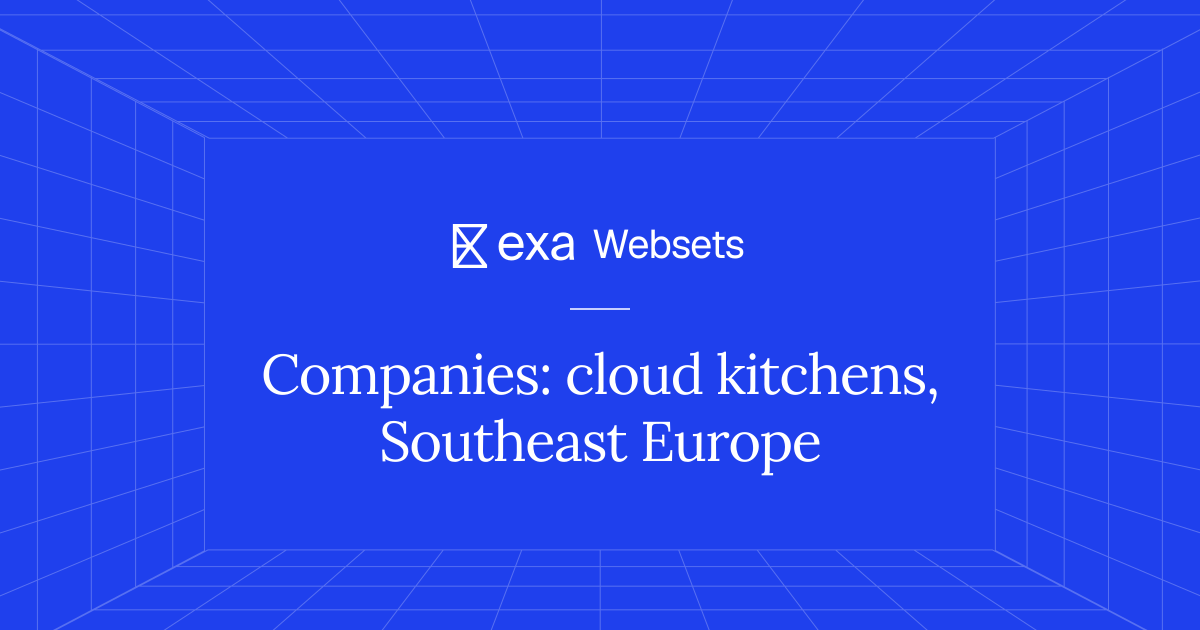 5 Companies: cloud kitchens, Southeast Europe | Exa Websets