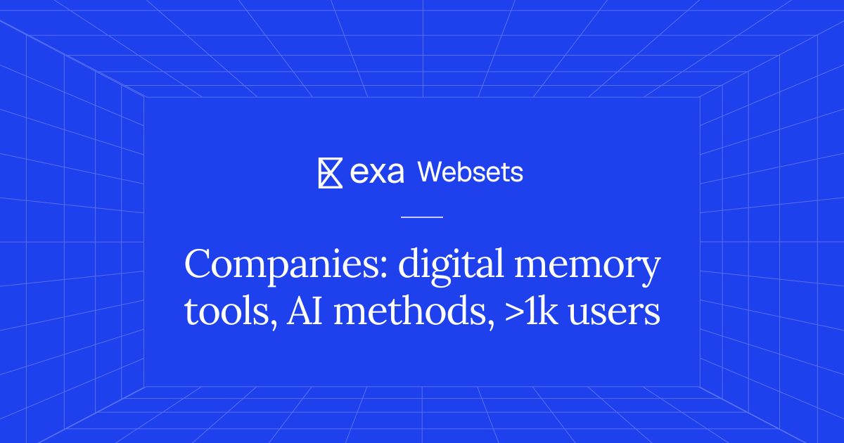 10 Companies: digital memory tools, AI methods, >1k users | Exa Websets