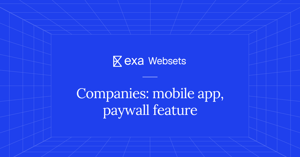 5 Companies: mobile app, paywall feature | Exa Websets