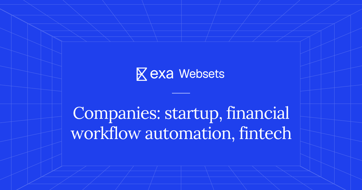 5 Companies: startup, financial workflow automation, fintech | Exa Websets