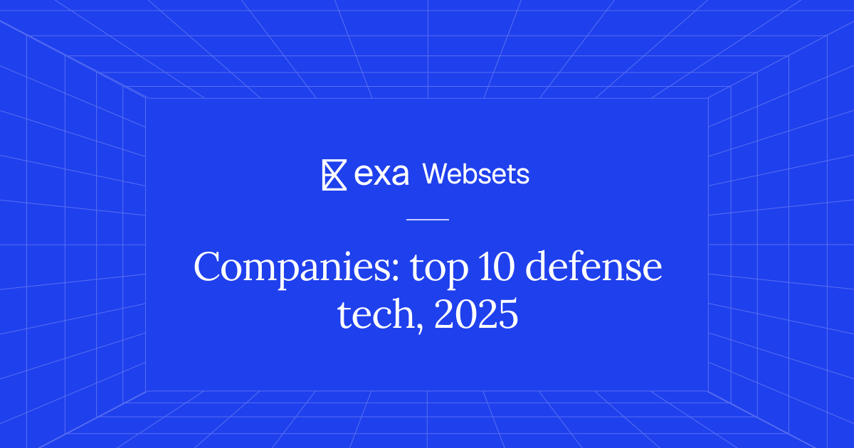 10 Companies: top 10 defense tech, 2025 | Exa Websets
