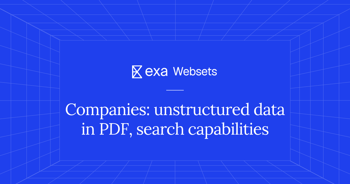 5 Companies: unstructured data in PDF, search capabilities | Exa Websets