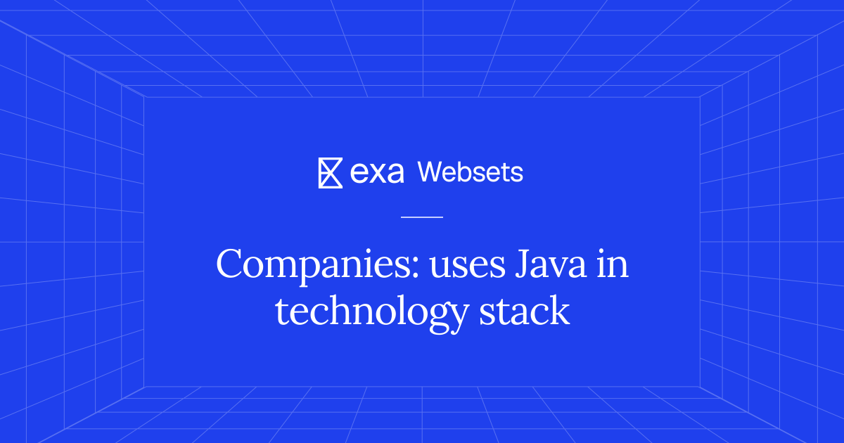 5 Companies: uses Java in technology stack | Exa Websets