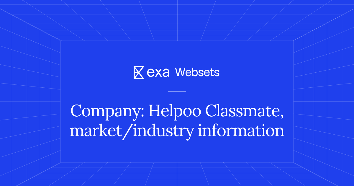 5 Company: Helpoo Classmate, market/industry information | Exa Websets