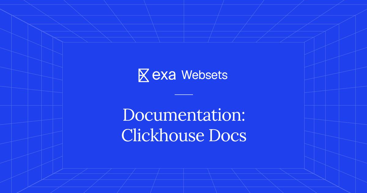 10 Documentation: Clickhouse Docs | Exa Websets