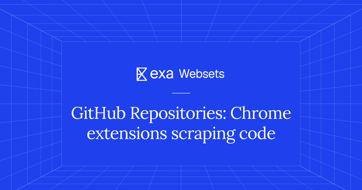 5 GitHub Repositories: Chrome extensions scraping code | Exa Websets