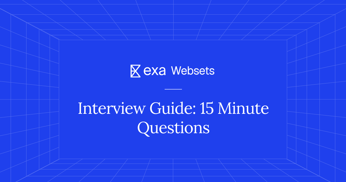 10 Interview Guide: 15 Minute Questions | Exa Websets