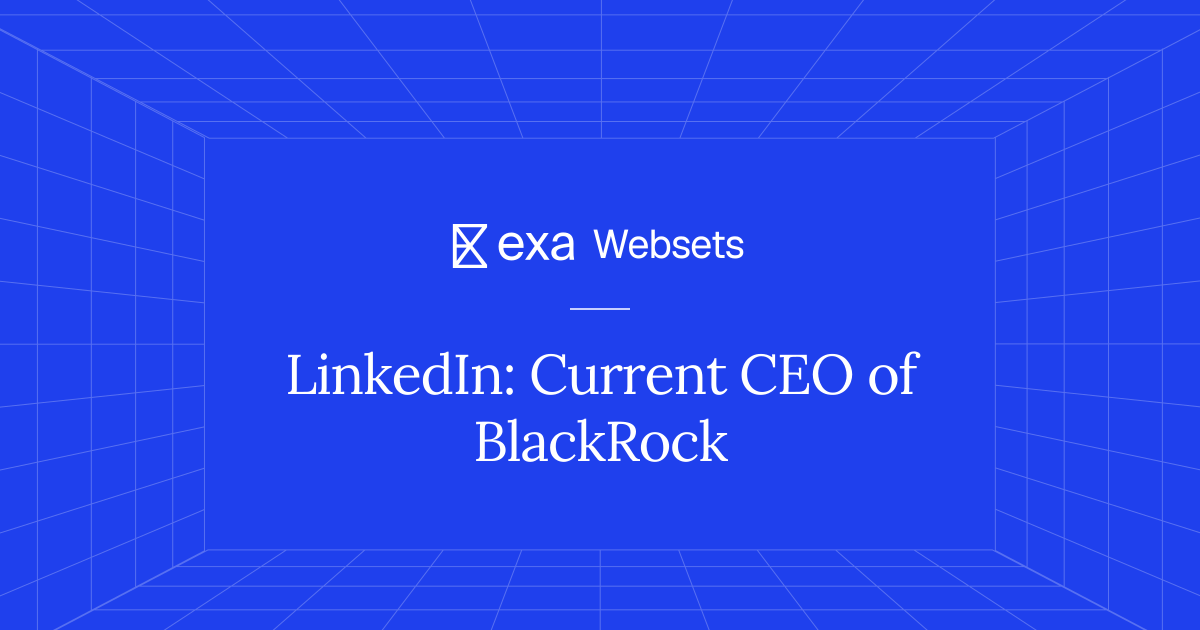5 LinkedIn: Current CEO of BlackRock | Exa Websets