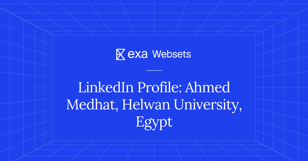 5 LinkedIn Profile: Ahmed Medhat, Helwan University, Egypt | Exa Websets