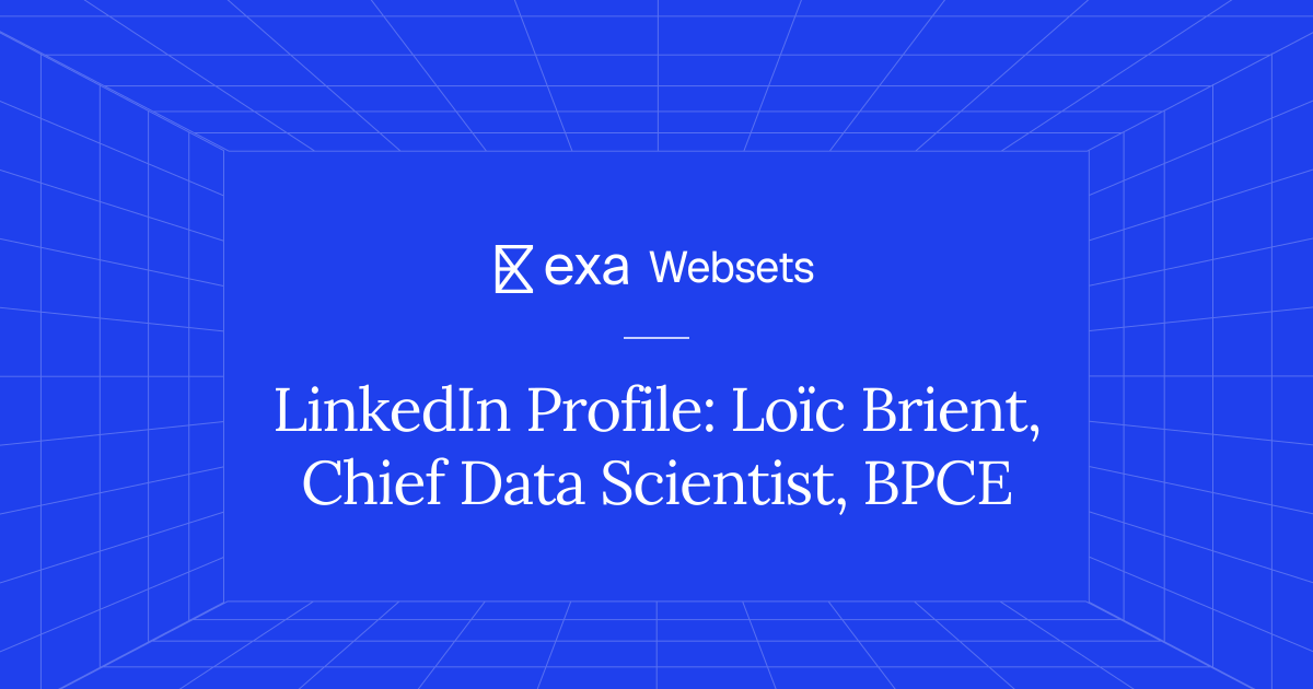 5 LinkedIn Profile: Loïc Brient, Chief Data Scientist, BPCE | Exa Websets