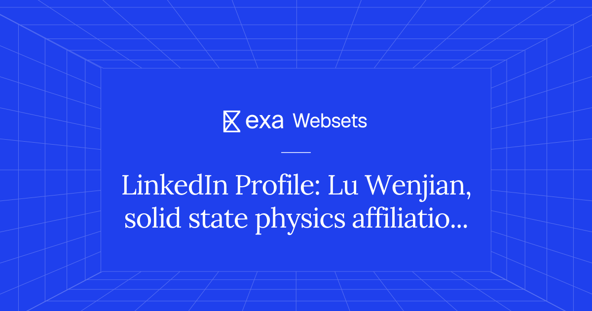 5 LinkedIn Profile: Lu Wenjian, solid state physics affiliation | Exa ...