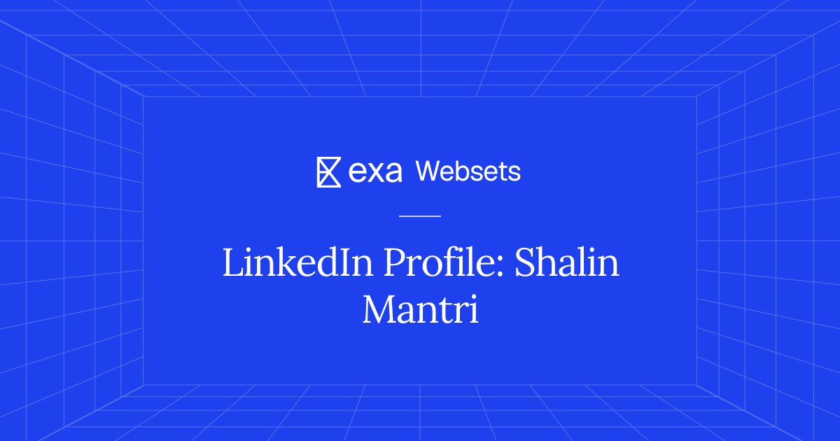 5 LinkedIn Profile: Shalin Mantri | Exa Websets
