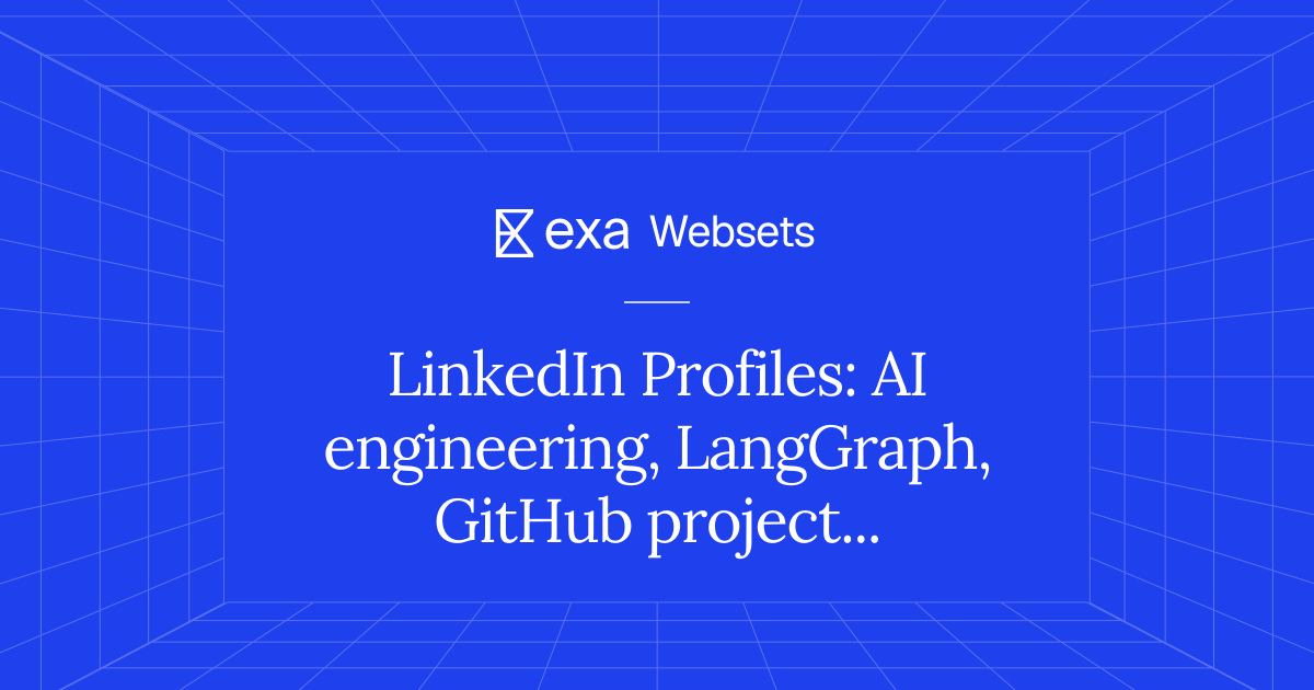 5 LinkedIn Profiles: AI engineering, LangGraph, GitHub projects | Exa ...