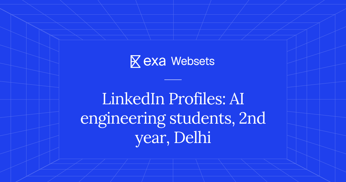 5 LinkedIn Profiles: AI engineering students, 2nd year, Delhi | Exa Websets