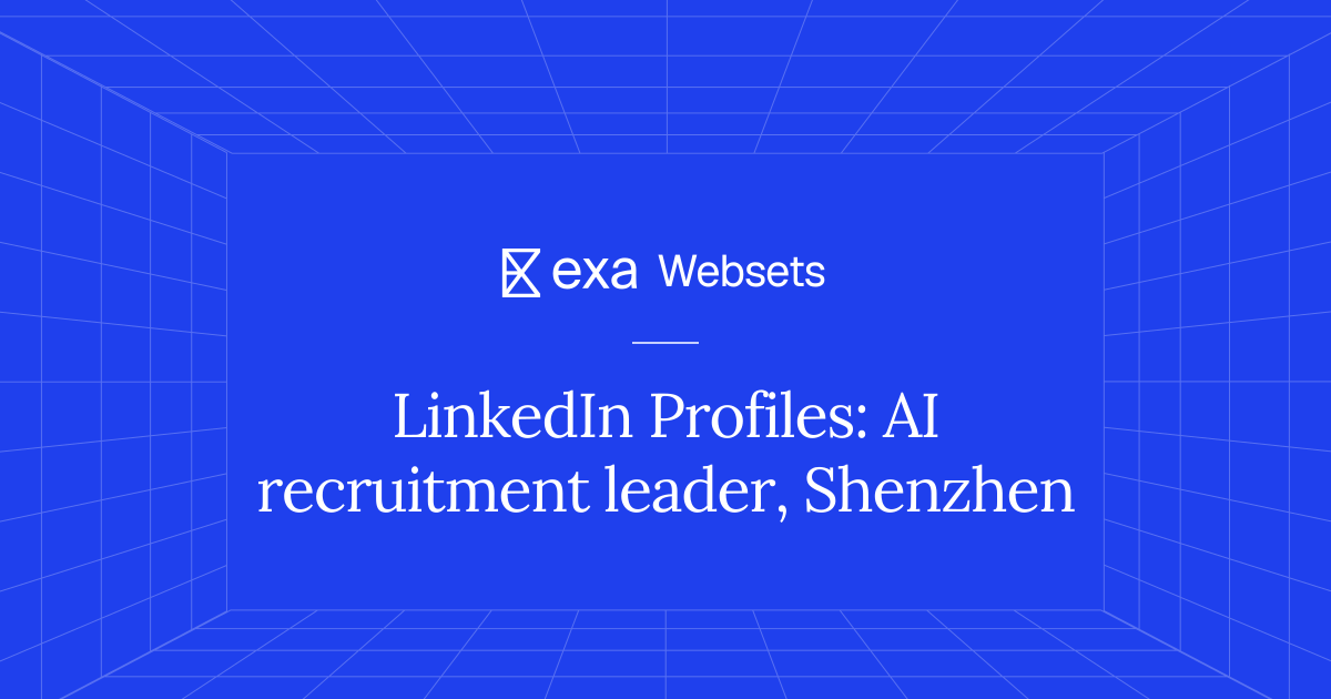 5 LinkedIn Profiles: AI recruitment leader, Shenzhen | Exa Websets
