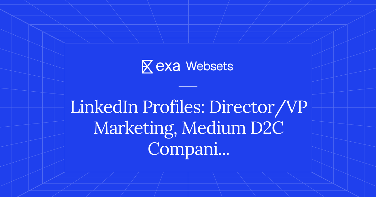 5 LinkedIn Profiles: Director/VP Marketing, Medium D2C Companies | Exa ...