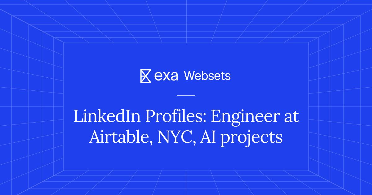 5 LinkedIn Profiles: Engineer at Airtable, NYC, AI projects | Exa Websets