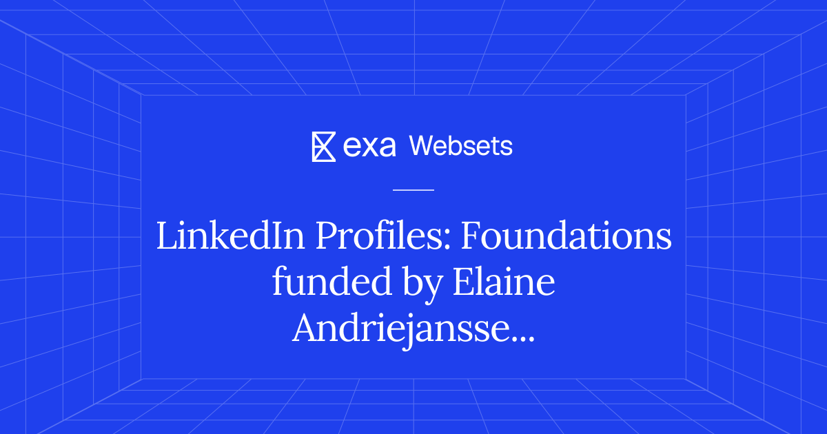 25 LinkedIn Profiles: Foundations funded by Elaine Andriejanssen | Exa ...