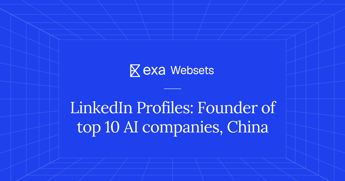 5 LinkedIn Profiles: Founder of top 10 AI companies, China | Exa Websets
