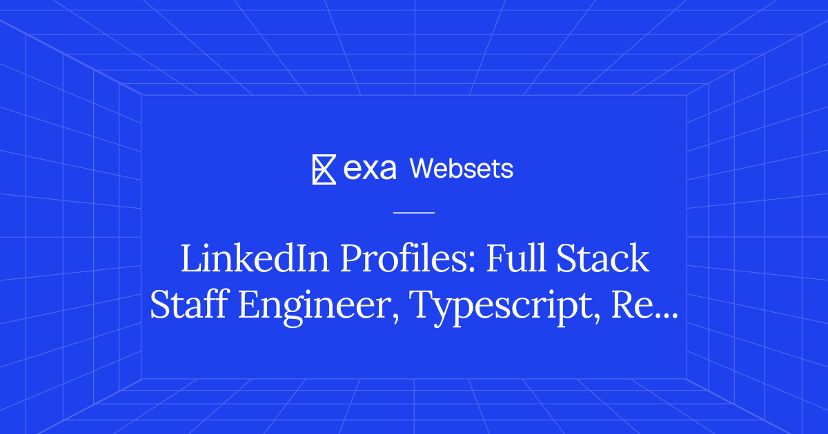5 LinkedIn Profiles: Full Stack Staff Engineer, Typescript, React | Exa ...