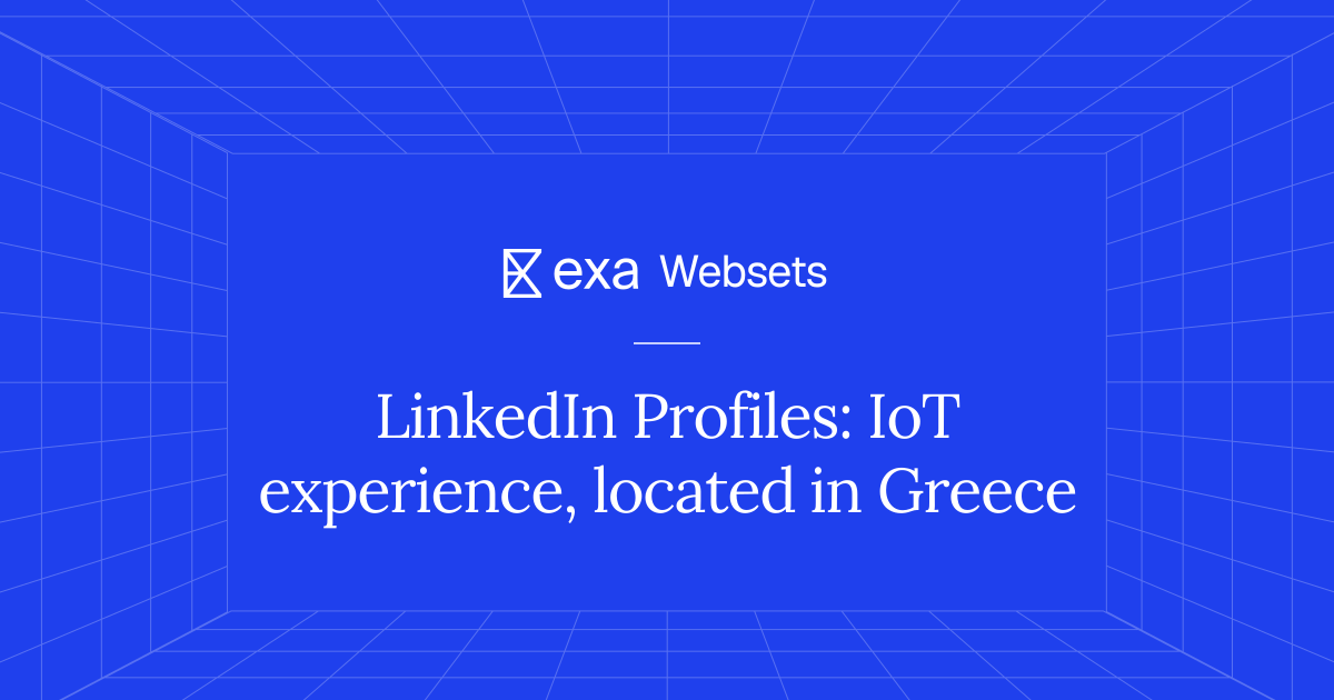 5 LinkedIn Profiles: IoT experience, located in Greece | Exa Websets