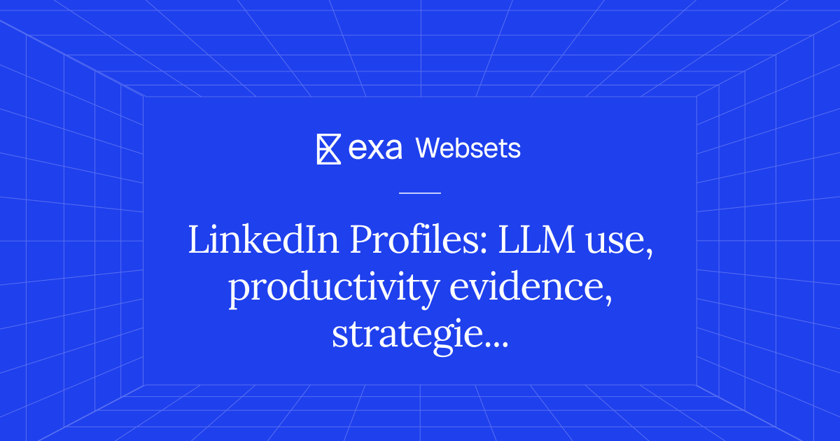 5 LinkedIn Profiles: LLM use, productivity evidence, strategies | Exa ...
