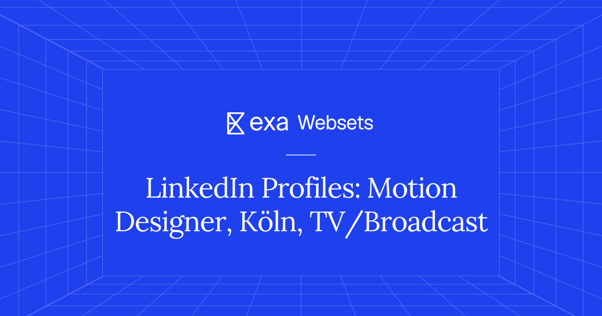 5 LinkedIn Profiles: Motion Designer, Köln, TV/Broadcast | Exa Websets