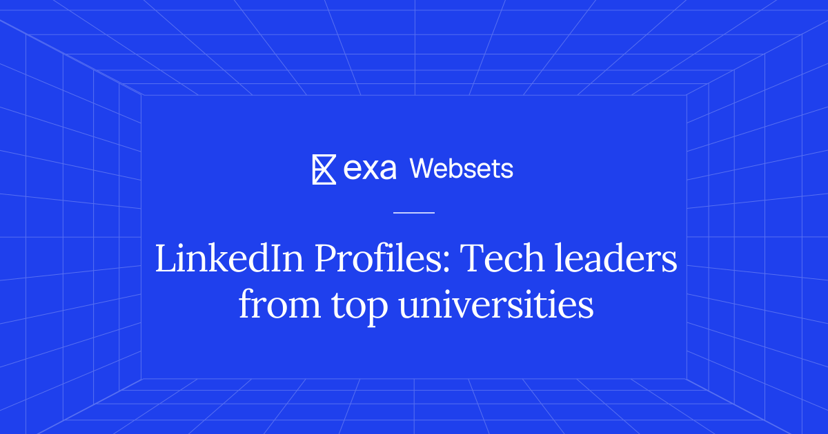 5 LinkedIn Profiles: Tech leaders from top universities | Exa Websets