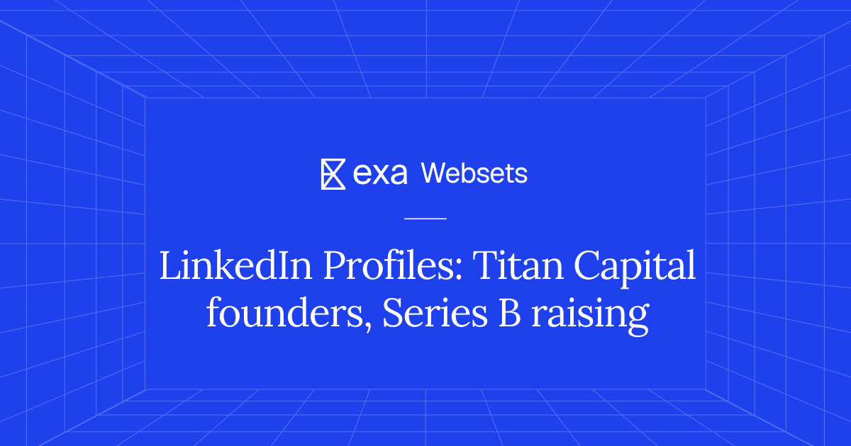 25 LinkedIn Profiles: Titan Capital founders, Series B raising | Exa ...