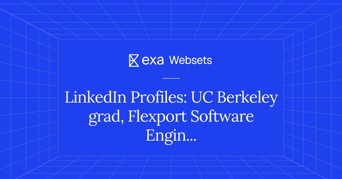 5 LinkedIn Profiles: UC Berkeley grad, Flexport Software Engineer | Exa ...