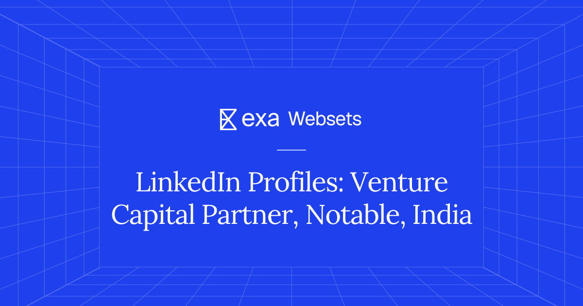 5 LinkedIn Profiles: Venture Capital Partner, Notable, India | Exa Websets