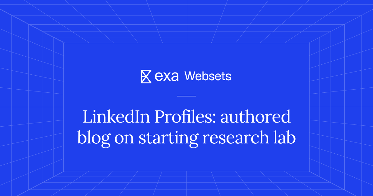 5 LinkedIn Profiles: authored blog on starting research lab | Exa Websets