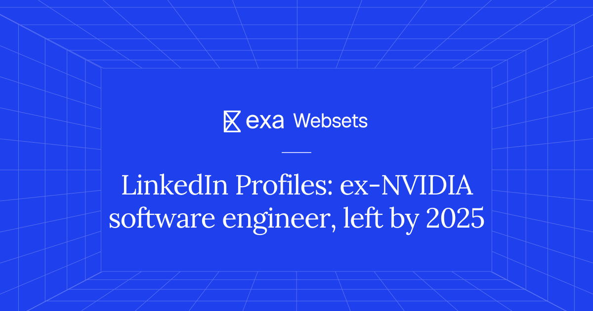 5 LinkedIn Profiles: ex-NVIDIA software engineer, left by 2025 | Exa ...