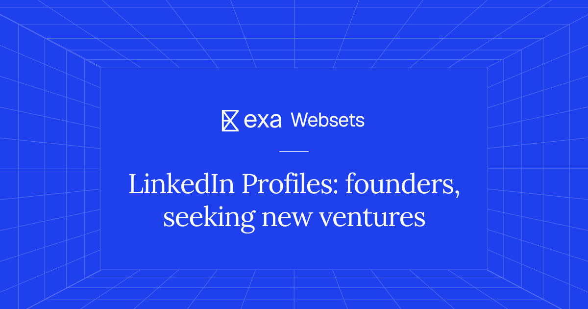 5 LinkedIn Profiles: founders, seeking new ventures | Exa Websets