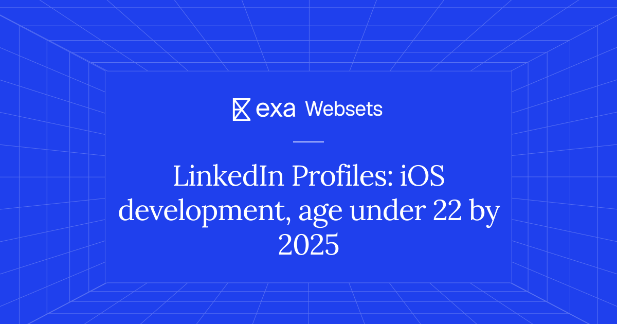 5 LinkedIn Profiles: iOS development, age under 22 by 2025 | Exa Websets