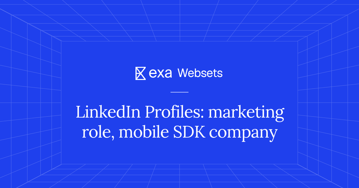 5 LinkedIn Profiles: marketing role, mobile SDK company | Exa Websets