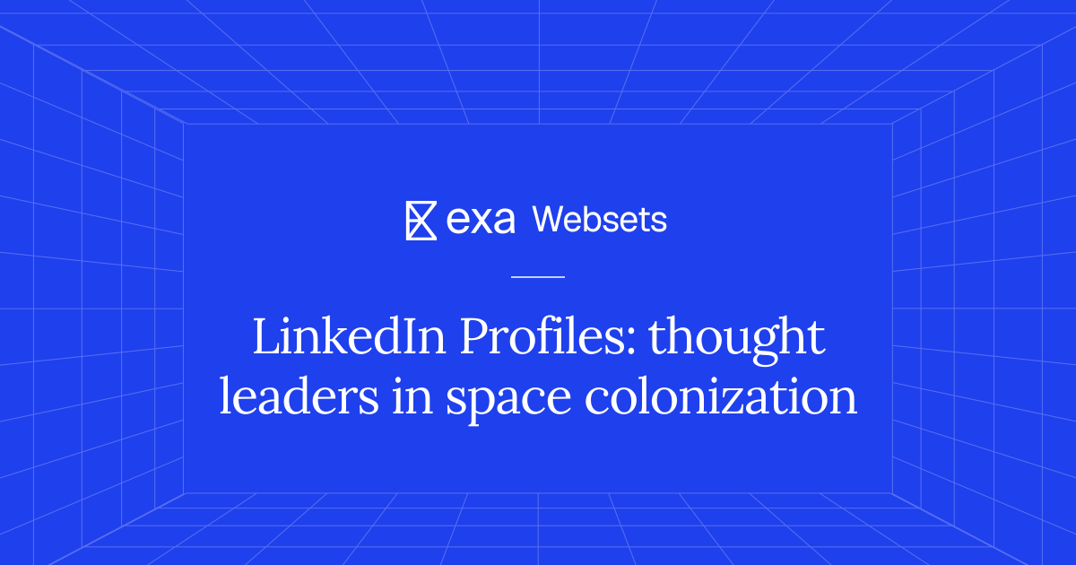 5 LinkedIn Profiles: thought leaders in space colonization | Exa Websets