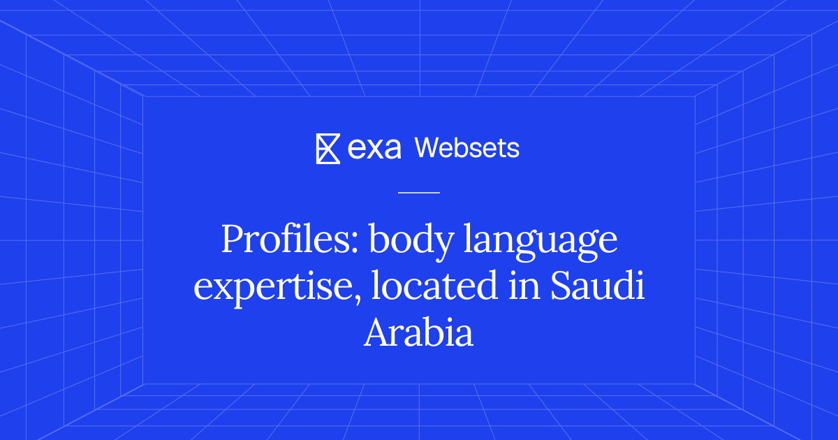 5 Profiles: body language expertise, located in Saudi Arabia | Exa Websets