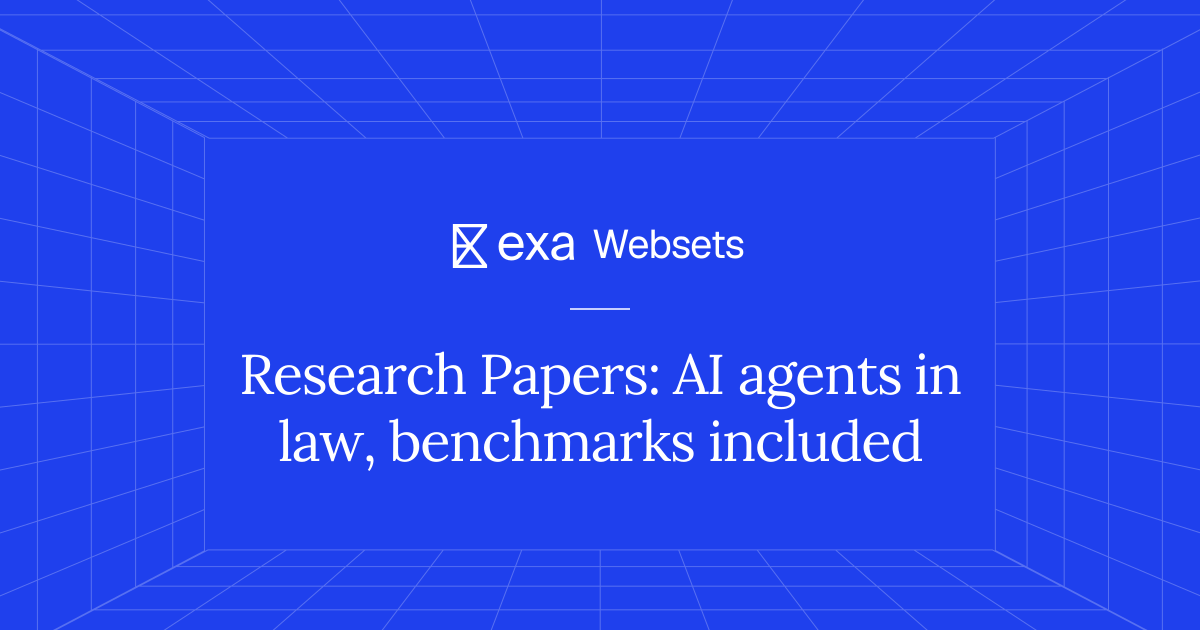 5 Research Papers: AI agents in law, benchmarks included | Exa Websets