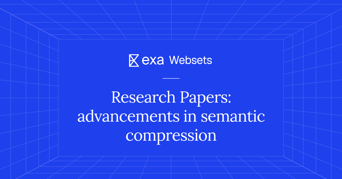 5 Research Papers: advancements in semantic compression | Exa Websets