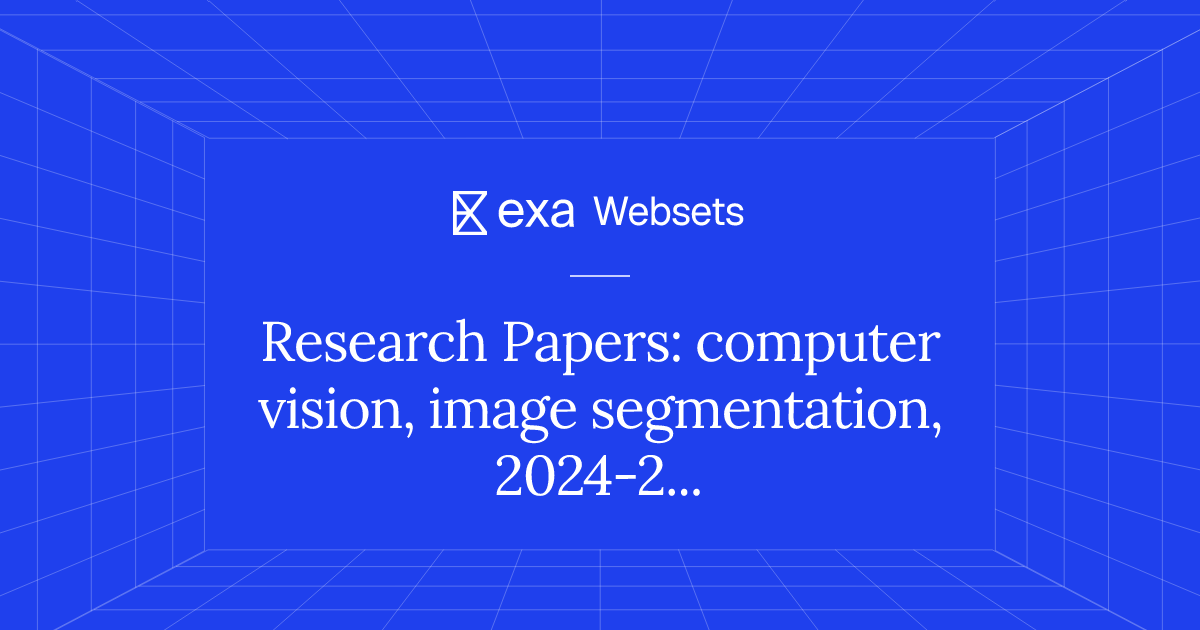 5 Research Papers: computer vision, image segmentation, 2024-2025 | Exa ...