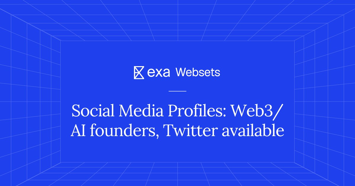 5 Social Media Profiles: Web3/AI founders, Twitter available | Exa Websets